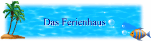 Das Ferienhaus
